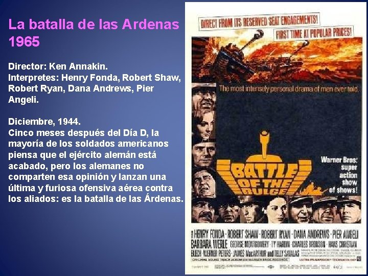 La batalla de las Ardenas 1965 Director: Ken Annakin. Interpretes: Henry Fonda, Robert Shaw,