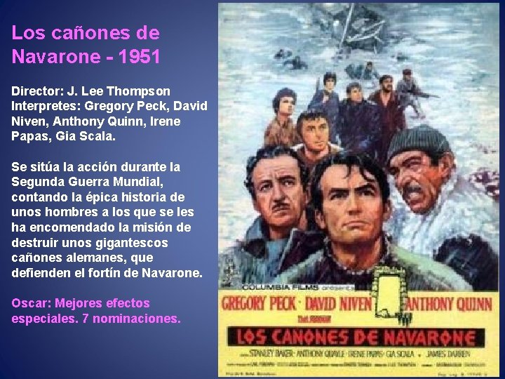 Los cañones de Navarone - 1951 Director: J. Lee Thompson Interpretes: Gregory Peck, David