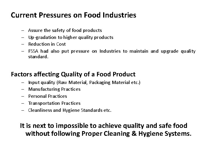 Current Pressures on Food Industries – – Assure the safety of food products Up-gradation