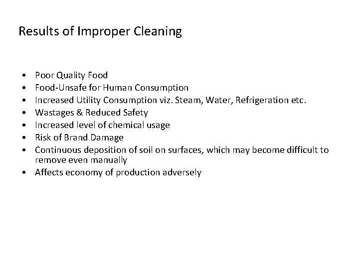 Results of Improper Cleaning • • Poor Quality Food-Unsafe for Human Consumption Increased Utility