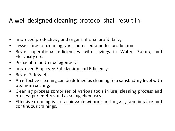 A well designed cleaning protocol shall result in: • Improved productivity and organizational profitability