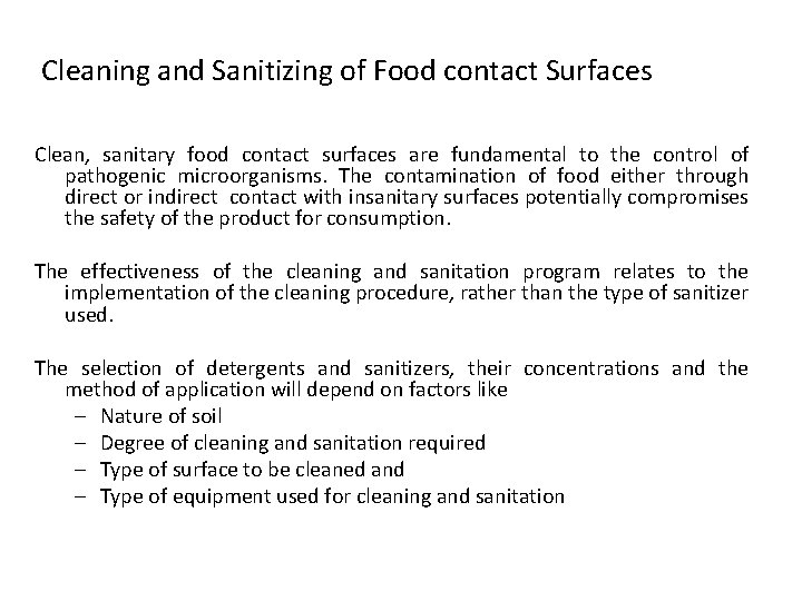 Cleaning and Sanitizing of Food contact Surfaces Clean, sanitary food contact surfaces are fundamental