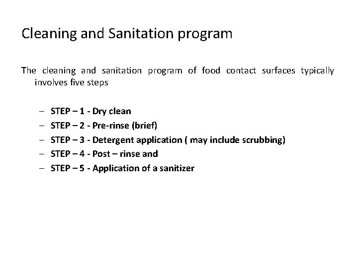 Cleaning and Sanitation program The cleaning and sanitation program of food contact surfaces typically