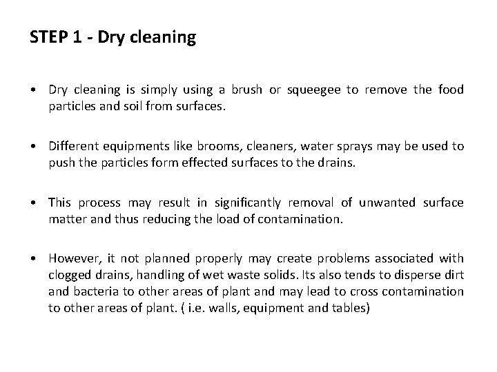 STEP 1 - Dry cleaning • Dry cleaning is simply using a brush or