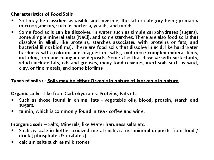 Characteristics of Food Soils • Soil may be classified as visible and invisible, the