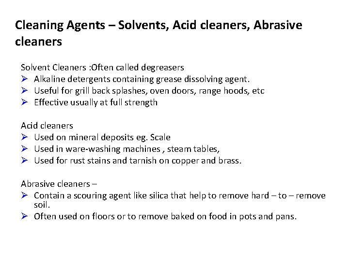 Cleaning Agents – Solvents, Acid cleaners, Abrasive cleaners Solvent Cleaners : Often called degreasers