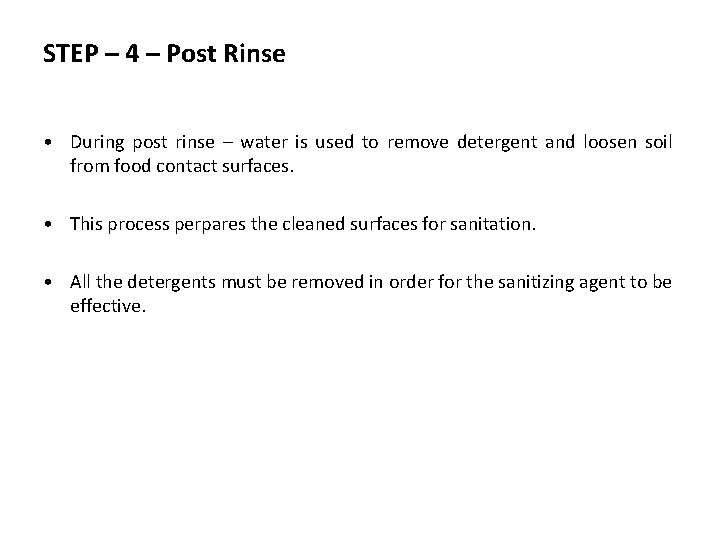 STEP – 4 – Post Rinse • During post rinse – water is used