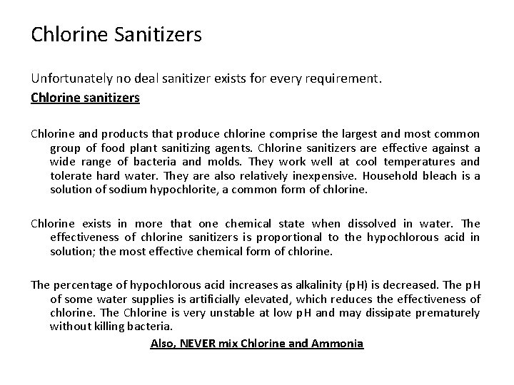 Chlorine Sanitizers Unfortunately no deal sanitizer exists for every requirement. Chlorine sanitizers Chlorine and