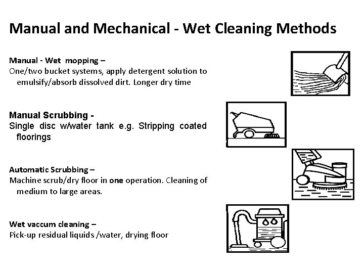 Manual and Mechanical - Wet Cleaning Methods Manual - Wet mopping – One/two bucket