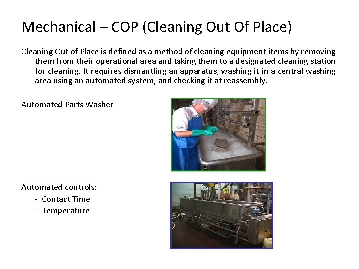 Mechanical – COP (Cleaning Out Of Place) Cleaning Out of Place is defined as