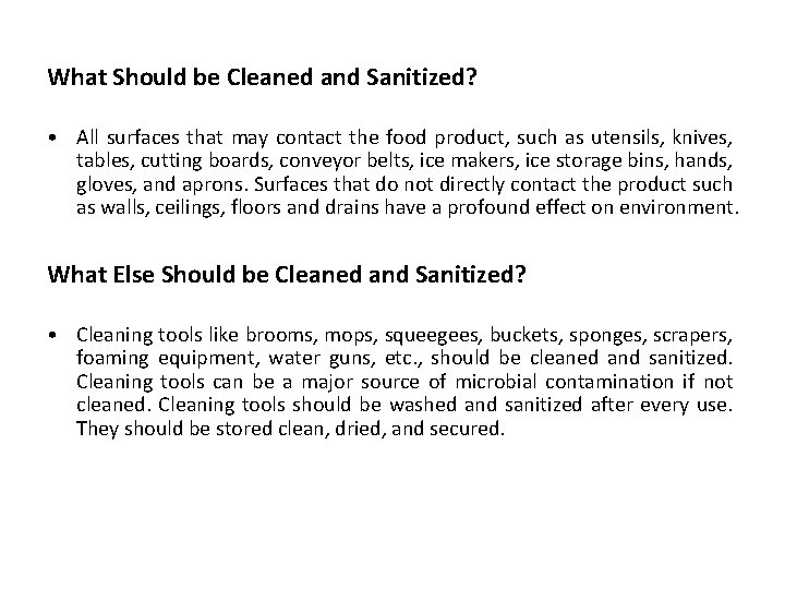 What Should be Cleaned and Sanitized? • All surfaces that may contact the food