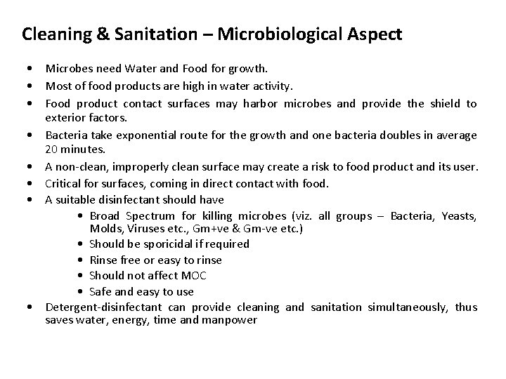 Cleaning & Sanitation – Microbiological Aspect • Microbes need Water and Food for growth.