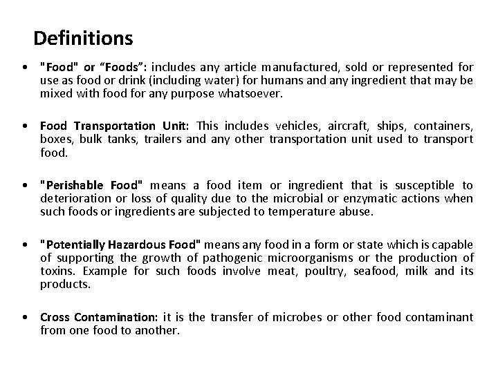 Definitions • "Food" or “Foods”: includes any article manufactured, sold or represented for use