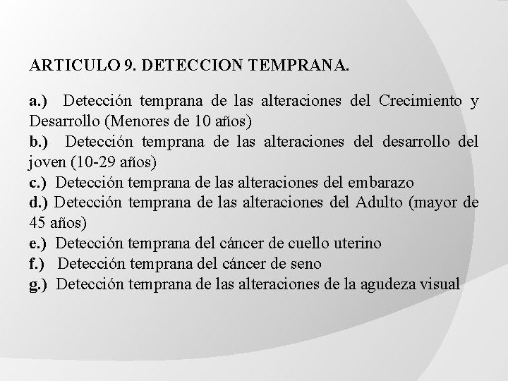 ARTICULO 9. DETECCION TEMPRANA. a. ) Detección temprana de las alteraciones del Crecimiento y ARTICULO 9. DETECCION TEMPRANA. a. ) Detección temprana de las alteraciones del Crecimiento y