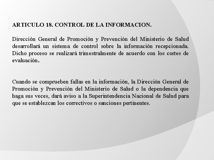 ARTICULO 18. CONTROL DE LA INFORMACION. Dirección General de Promoción y Prevención del Ministerio ARTICULO 18. CONTROL DE LA INFORMACION. Dirección General de Promoción y Prevención del Ministerio