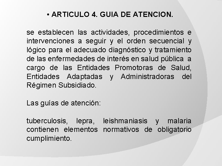 • ARTICULO 4. GUIA DE ATENCION. se establecen las actividades, procedimientos e intervenciones • ARTICULO 4. GUIA DE ATENCION. se establecen las actividades, procedimientos e intervenciones
