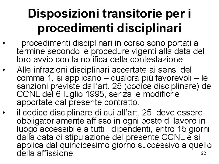 Disposizioni transitorie per i procedimenti disciplinari • • • I procedimenti disciplinari in corso