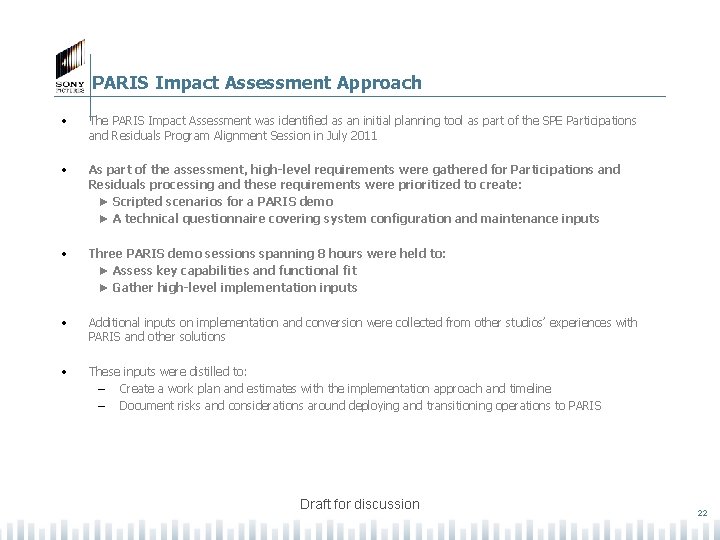 PARIS Impact Assessment Approach • The PARIS Impact Assessment was identified as an initial