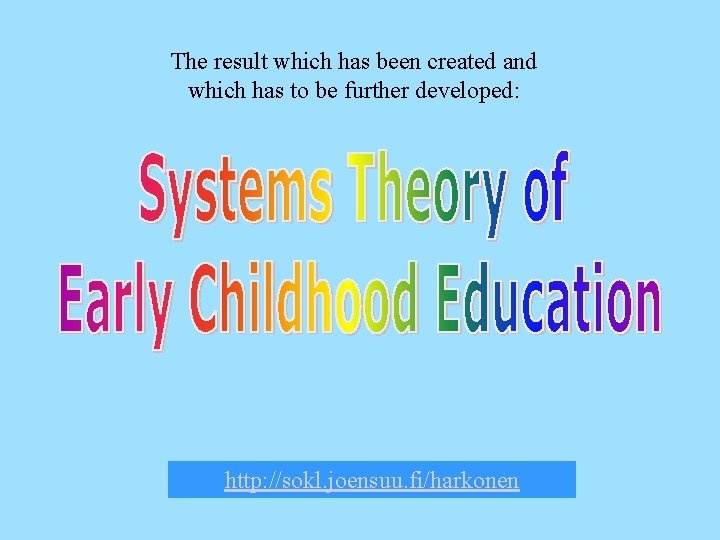 The result which has been created and which has to be further developed: http:
