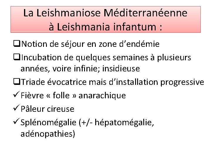 La Leishmaniose Méditerranéenne à Leishmania infantum : q. Notion de séjour en zone d’endémie