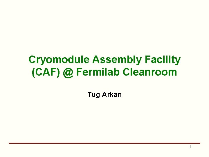 Cryomodule Assembly Facility (CAF) @ Fermilab Cleanroom Tug Arkan 1 