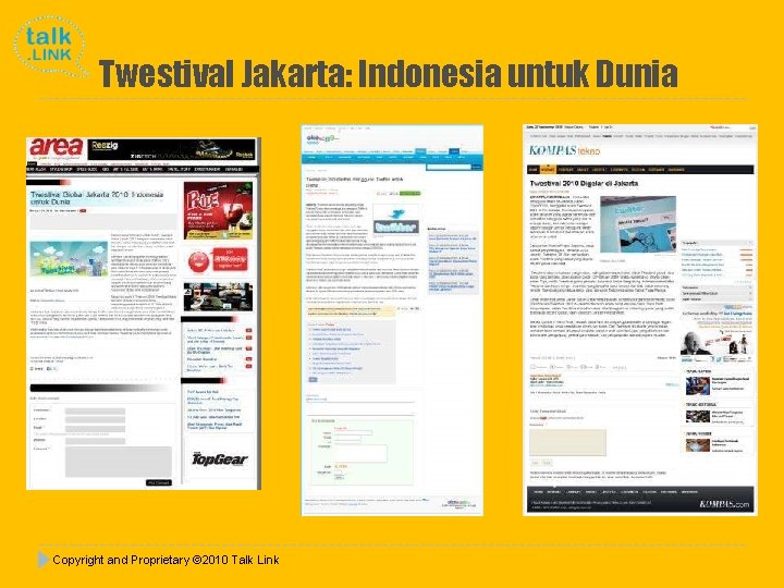 Twestival Jakarta: Indonesia untuk Dunia Copyright and Proprietary © 2010 Talk Link 