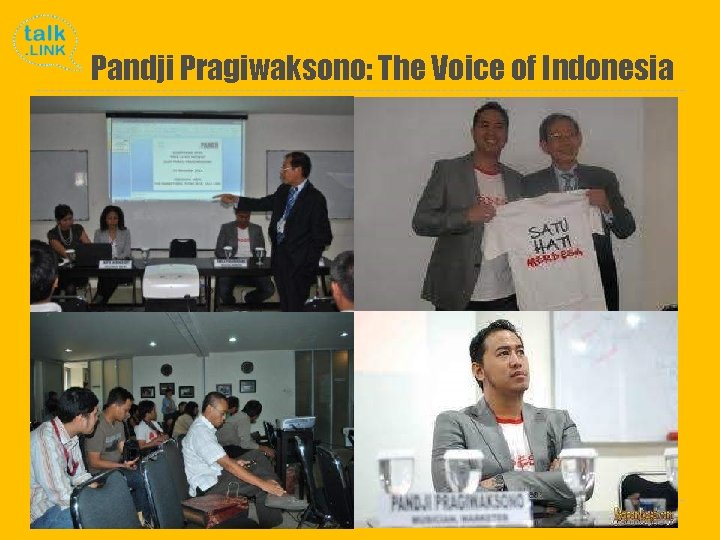 Pandji Pragiwaksono: The Voice of Indonesia Copyright and Proprietary © 2010 Talk Link 