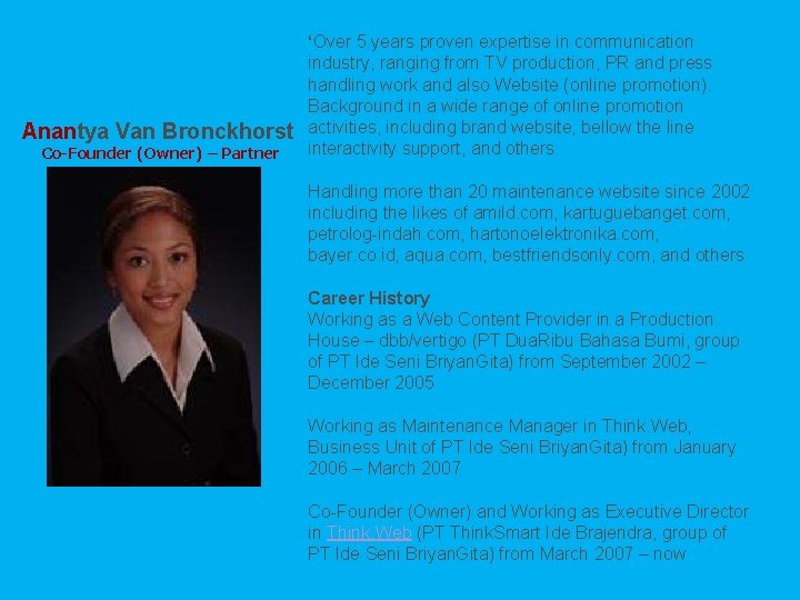 Anantya Van Bronckhorst Co-Founder (Owner) – Partner ‘Over 5 years proven expertise in communication