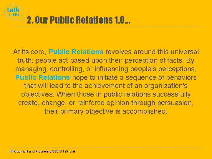 2. Our Public Relations 1. 0… At its core, Public Relations revolves around this