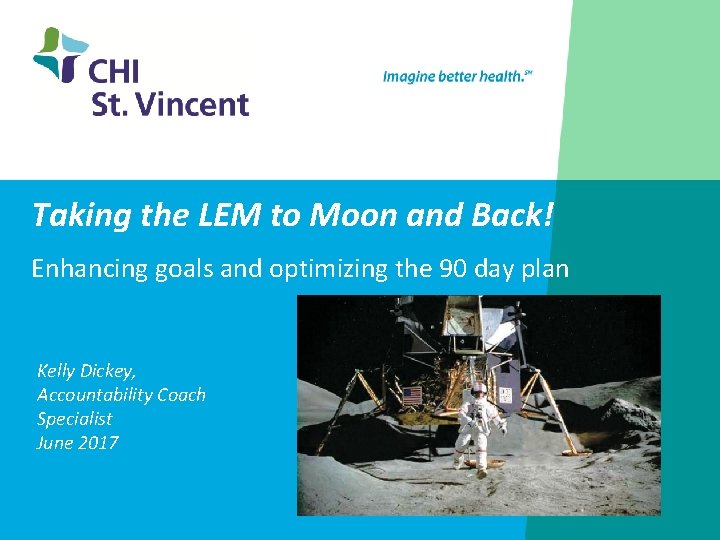 Taking the LEM to Moon and Back! Enhancing goals and optimizing the 90 day