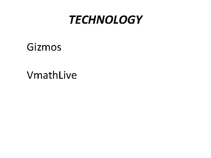 TECHNOLOGY Gizmos Vmath. Live 