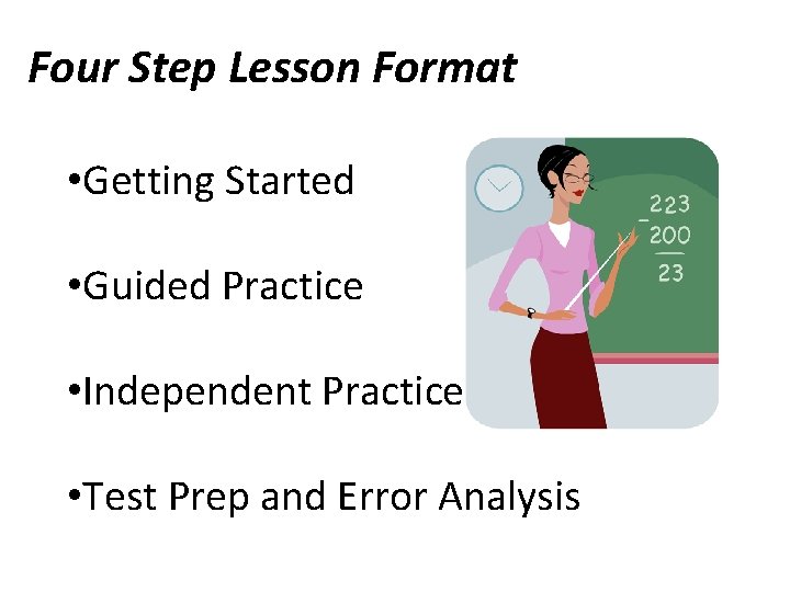 Four Step Lesson Format • Getting Started • Guided Practice • Independent Practice •