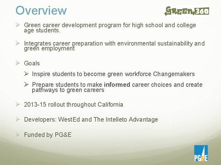 Overview Ø Green career development program for high school and college age students. Ø