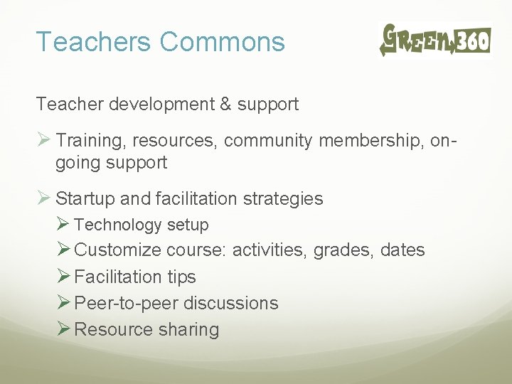 Teachers Commons Teacher development & support Ø Training, resources, community membership, ongoing support Ø