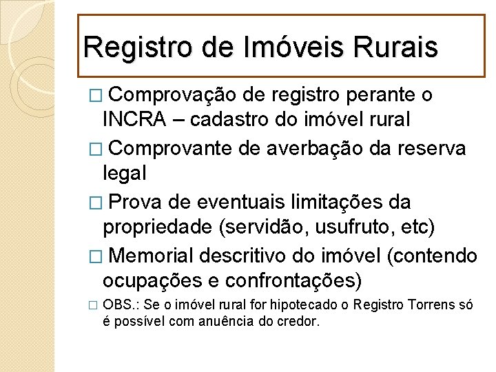 Registro de Imóveis Rurais � Comprovação de registro perante o INCRA – cadastro do