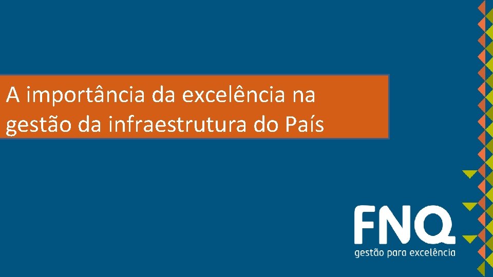 A importância da excelência na gestão da infraestrutura do País 