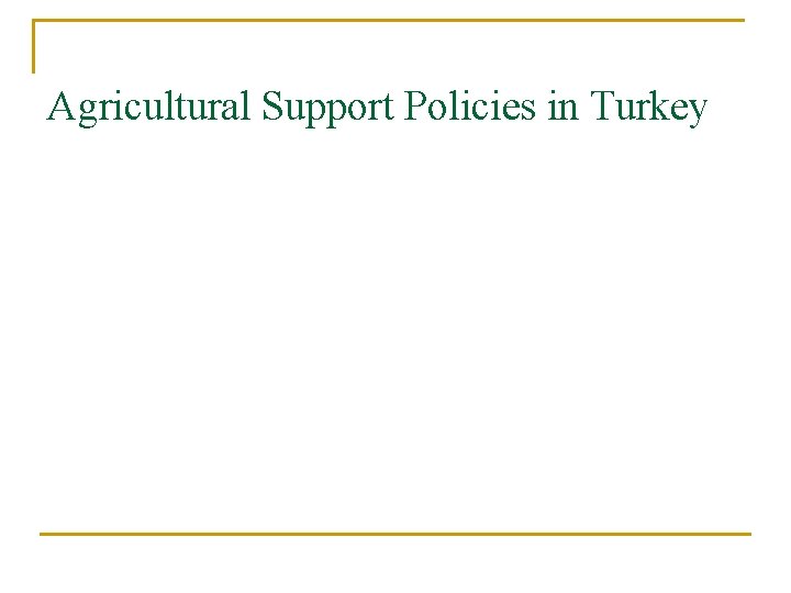 Agricultural Support Policies in Turkey 