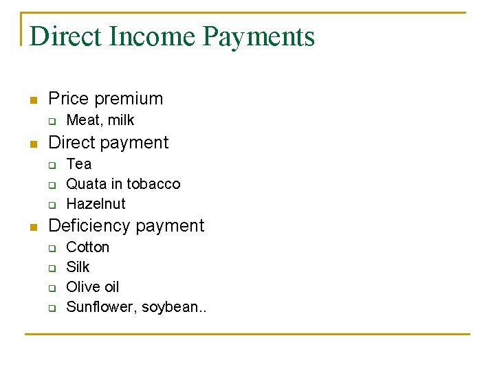 Direct Income Payments n Price premium q n Direct payment q q q n