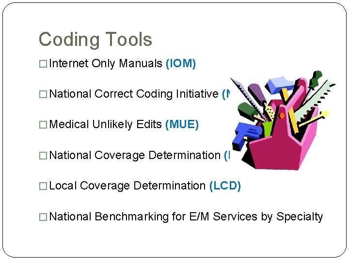 Coding Tools � Internet Only Manuals (IOM) � National Correct Coding Initiative (NCCI) � Coding Tools � Internet Only Manuals (IOM) � National Correct Coding Initiative (NCCI) �