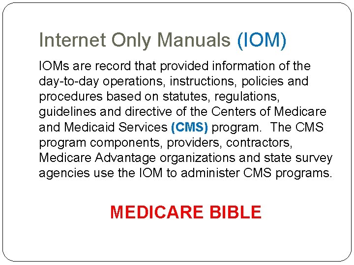 Internet Only Manuals (IOM) IOMs are record that provided information of the day-to-day operations, Internet Only Manuals (IOM) IOMs are record that provided information of the day-to-day operations,