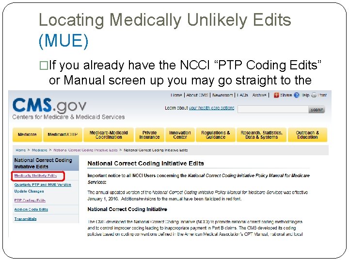 Locating Medically Unlikely Edits (MUE) �If you already have the NCCI “PTP Coding Edits” Locating Medically Unlikely Edits (MUE) �If you already have the NCCI “PTP Coding Edits”
