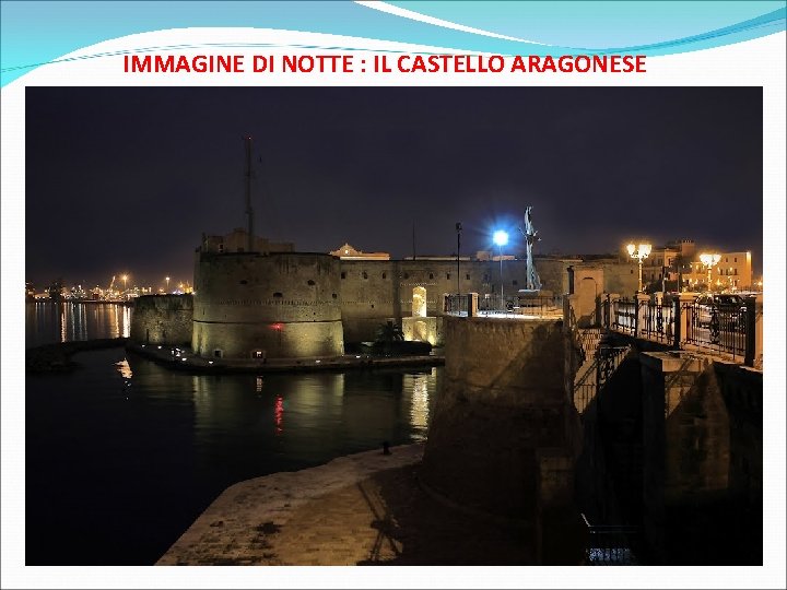 IMMAGINE DI NOTTE : IL CASTELLO ARAGONESE 