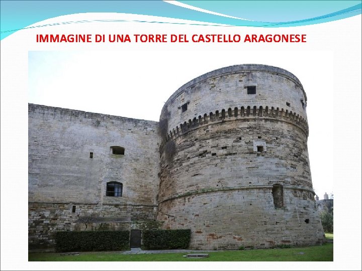 IMMAGINE DI UNA TORRE DEL CASTELLO ARAGONESE 