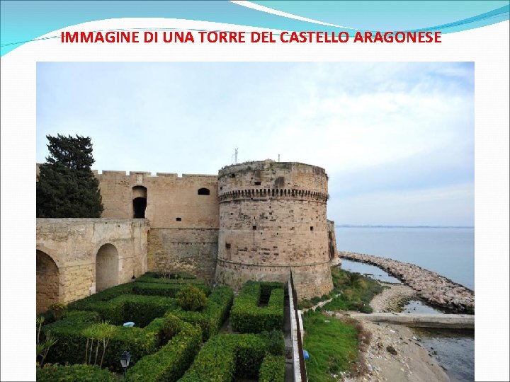 IMMAGINE DI UNA TORRE DEL CASTELLO ARAGONESE 