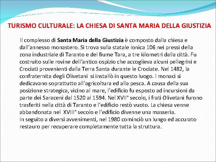 TURISMO CULTURALE: LA CHIESA DI SANTA MARIA DELLA GIUSTIZIA Il complesso di Santa Maria