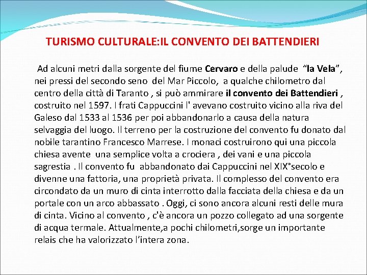TURISMO CULTURALE: IL CONVENTO DEI BATTENDIERI Ad alcuni metri dalla sorgente del fiume Cervaro