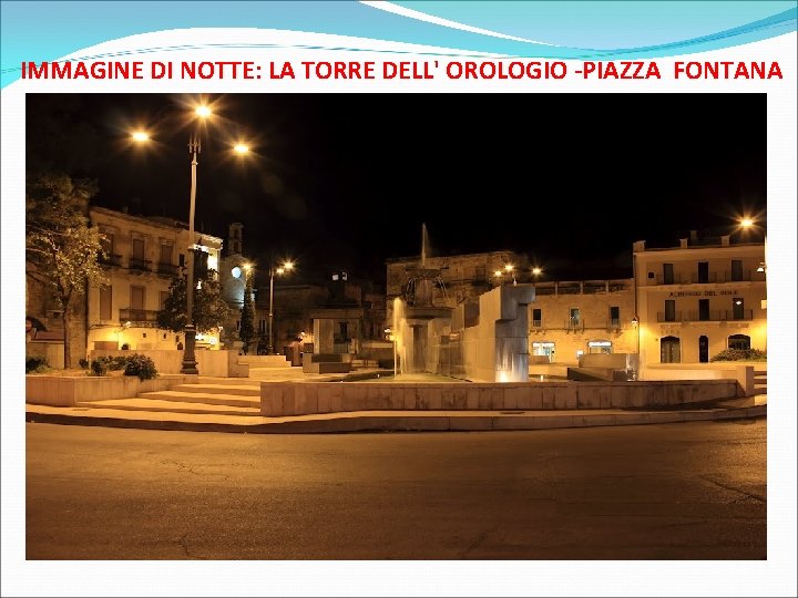 IMMAGINE DI NOTTE: LA TORRE DELL' OROLOGIO -PIAZZA FONTANA 