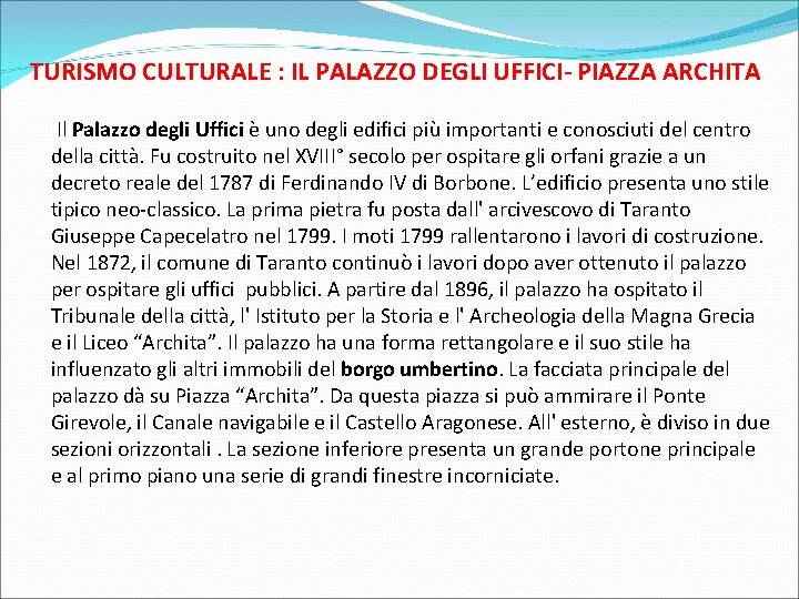 TURISMO CULTURALE : IL PALAZZO DEGLI UFFICI- PIAZZA ARCHITA Il Palazzo degli Uffici è