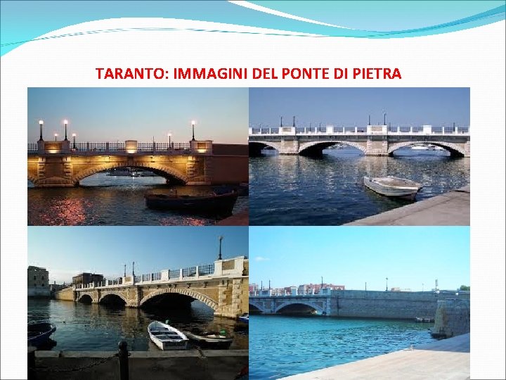 TARANTO: IMMAGINI DEL PONTE DI PIETRA 