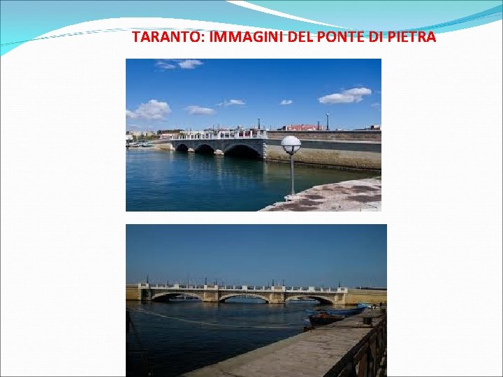 TARANTO: IMMAGINI DEL PONTE DI PIETRA 